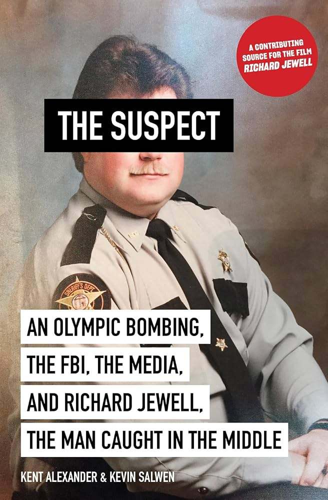 cover image for The Suspect: An Olympic Bombing, the FBI, the Media, and Richard Jewell, the Man Caught in the Middle